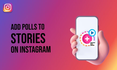 How to Add Polls to Stories on Instagram